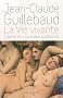 La Vie vivante : Contre les nouveaux pudibonds