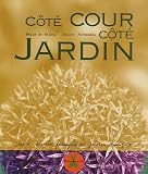 C�t� cour c�t� jardin : Une ann�e passag�re au Jardin Fran�ois