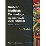 Nuclear Medicine Technology: Procedures and Quick Reference