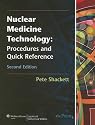 Nuclear Medicine Technology: Procedures and Quick Reference