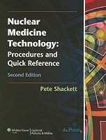 Nuclear Medicine Technology: Procedures and Quick Reference