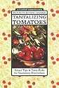 Tantalizing Tomatoes: Smart Tips and Tasty Picks for Gardeners Everywhere (Brooklyn Botanic Garden All-Region Guides)