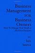 Business Management for Business Owners: How To Manage Your Small or Mid Size Business