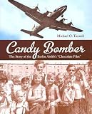 (Candy Bomber: The Story of the Berlin Airlifts Chocolate Pilot"") By Tunnell, Michael O. (Author) Hardcover on 01-Jul-2010