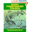 Basic Freshwater Fishing: Step-By-Step Guide to Tackle and Know-How That Catch the Favorite Fish in Your Area by Cliff Hauptman