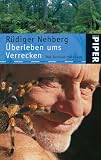 �berleben ums Verrecken. Das Survival-Handbuch - R�diger Nehberg