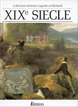 Collection Litteraire Lagarde et Michard: XIXe Siecle