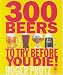 300 Beers to Try Before You Die