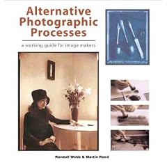 Alternative Photographic Processes: A Working Guide for Image Makers (Black and White Photography)