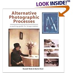 Alternative Photographic Processes: A Working Guide for Image Makers