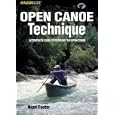 Open Canoe Technique: A Complete Guide to Paddling the Open Canoe (Falcon Guides Canoeing) by  Nigel Foster