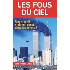 Les fous du ciel. Que s'est-il vraiment pass� dans les avions ?