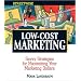 Streetwise Low-Cost Marketing: Savvy Strategies for Maximizing Your Marketing Dollars (Adams Streetwise Series)