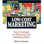 Streetwise Low-Cost Marketing: Savvy Strategies for Maximizing Your Marketing Dollars (Adams Streetwise Series)