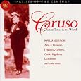 Artists Of The Century - Caruso, The Greatest Tenor In The World by Antonio Scotti, Pasquale Amato, Titta Ruffo, Giuseppe de Luca, Umberto Giordano, Giacomo Puccini, Charles Gounod, Giuseppe Verdi, Gaetano Donizetti, Giacomo Meyerbeer, Ruggero Leoncavallo, Karl Goldmark, Georges Bizet, Amilcare Ponchielli, Jules Massenet, Gioachino Rossini, Pyotr Il'yich Tchaikovsky, George Frederick Handel, Alberto Franchetti, Walter B. Rogers