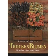 Moore TrockenBlumen bewahrte Sommertr�ume, Bechterm�nz, 2000, 160 Seiten,Bilder