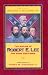 The Maxims Of Robert E. Lee For Young Gentlemen: Advice, Admonitions, and Anecdotes on Christian Duty and Wisdom from the Life of General Lee