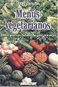 Menús vegetarianos: Recetas prácticas y balanceadas para vivir mejor (COCINA) (Spanish Edition)