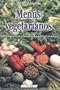 Men�s vegetarianos: Recetas pr�cticas y balanceadas para vivir mejor (COCINA) (Spanish Edition)