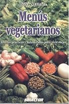 Men&uacute;s vegetarianos: Recetas pr&aacute;cticas y balanceadas para vivir mejor (COCINA) (Spanish Edition)