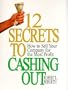 12 Secrets to Cashing Out: How to Sell Your Company for the Most Profit