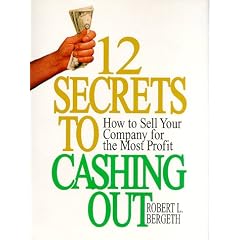 12 Secrets to Cashing Out: How to Sell Your Company for the Most Profit