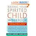 Raising Your Spirited Child Workbook