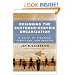 Designing the Customer-Centric Organization: A Guide to Strategy, Structure, and Process (Jossey-Bass Business & Management)