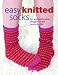 Easy Knitted Socks: Fun and Fashionable Designs for the Novice Knitter