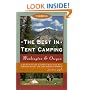 The Best in Tent Camping: Washington & Oregon, 3rd: A Guide to Campers Who Hate RVs, Concrete Slabs, and Loud Portable Stereos