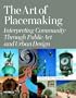 The Art of Placemaking: Interpreting Community Through Public Art and Urban Design