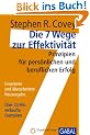 Die 7 Wege zur Effektivit�t: Prinzipien f�r pers�nlichen und beruflichen Erfolg