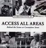 Access All Areas : Behind the Scenes at Coronation Street