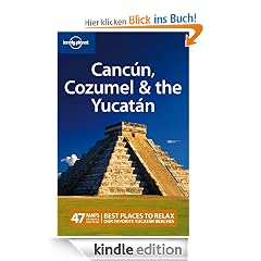 Lonely Planet Cancun, Cozumel & The Yucatan (Country Guide) (Regional Travel Guide)