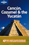 Lonely Planet Cancun, Cozumel & the Y...