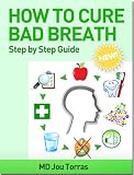 How to Cure Bad Breath - Step by Step Guide