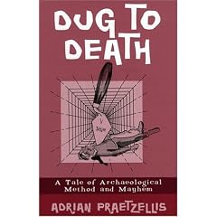 Dug to Death: A Tale of Archaeological Method and Mayhem