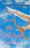 Cupid And The Cowboy (Harlequin American Romance Series)