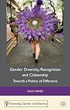 Gender diversity, recognition and citizenship : towards a politics of difference
