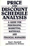 Price and Discount Schedule Analysis: A Guide for Purchasing, Marketing, Materials, and Financial Managers