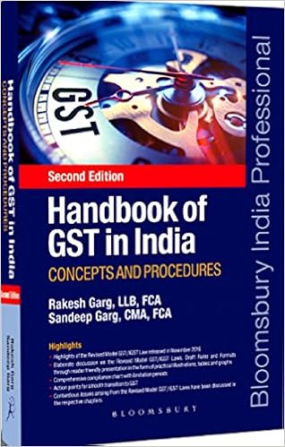 Bloomsbury Handbook of GST in India: Concepts and Procedures [2017 edition] by Rakesh Garg & Sandeep Garg