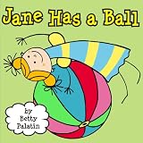 Jane Has a Ball (A Picture Book for Young Children)