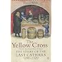 The Yellow Cross: The Story of the Last Cathars 1290-1329