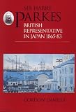 Review RoutledgeCurzon  / Sir Harry Parkes: British Representative in Japan 1865-1883 (Meiji Japan Series, No 2)