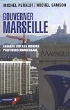 Gouverner Marseille : Enquête sur les mondes politiques marseillais
