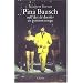 Pina Bausch, ou, L'art de dresser un poisson rouge