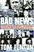 Book Bad News: The Decline of Reporting, the Business of News, and the Danger to Us All