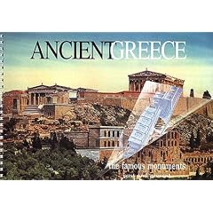 Ancient Greece: The Famous Monuments Past and Present