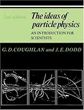 The Ideas of Particle Physics: An Introduction for Scientists