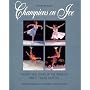 Champions on Ice: Twenty-Five Years of the World's Finest Figure Skaters